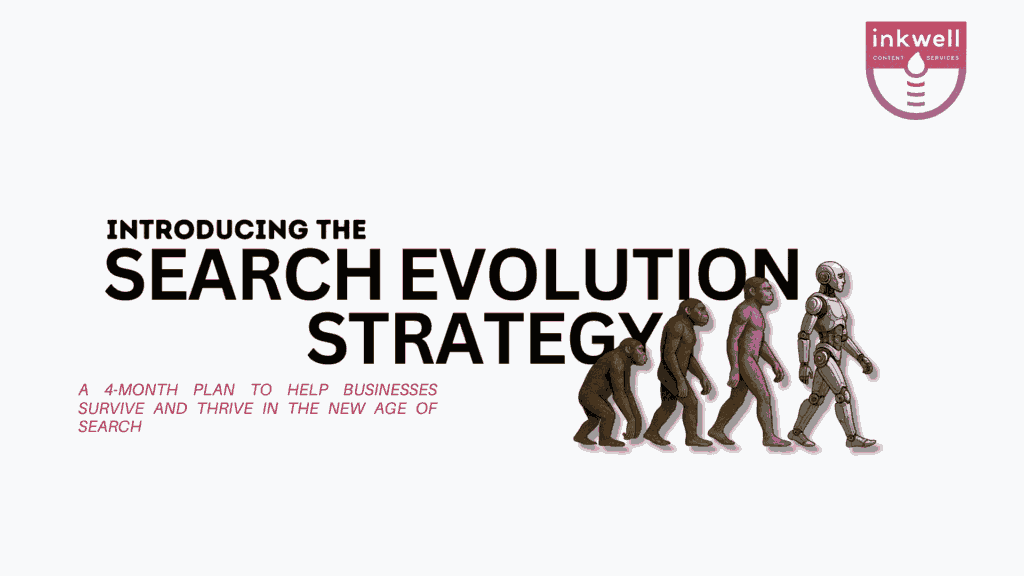 The blog cover image reads Introducing the Search Evolution Strategy a 4-month plan to help businesses sruvive and thrive in the new age of search. It shows the evolution of man leading from ape to robot and the Inkwell content logo.